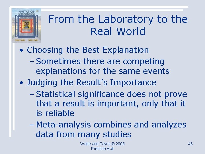 From the Laboratory to the Real World • Choosing the Best Explanation – Sometimes