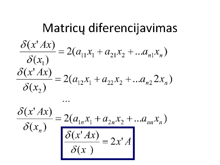 Matricų diferencijavimas . . . 