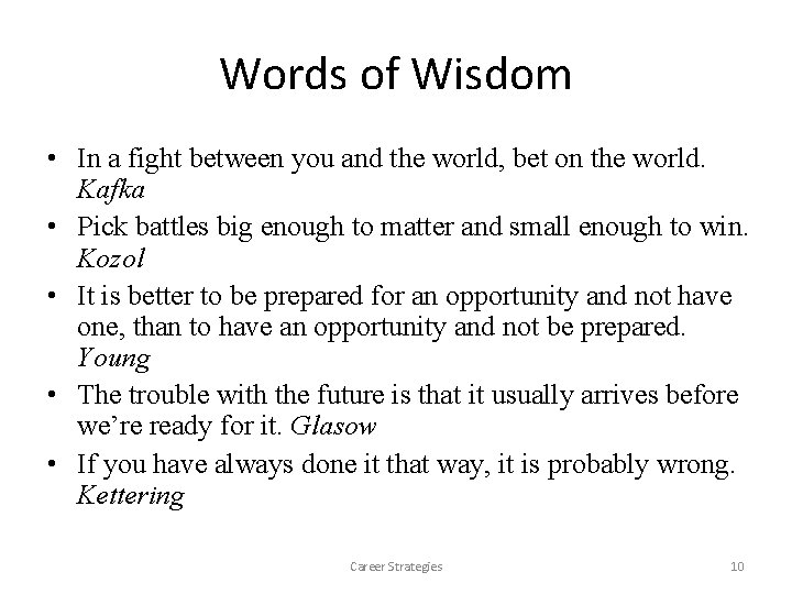 Words of Wisdom • In a fight between you and the world, bet on Words of Wisdom • In a fight between you and the world, bet on
