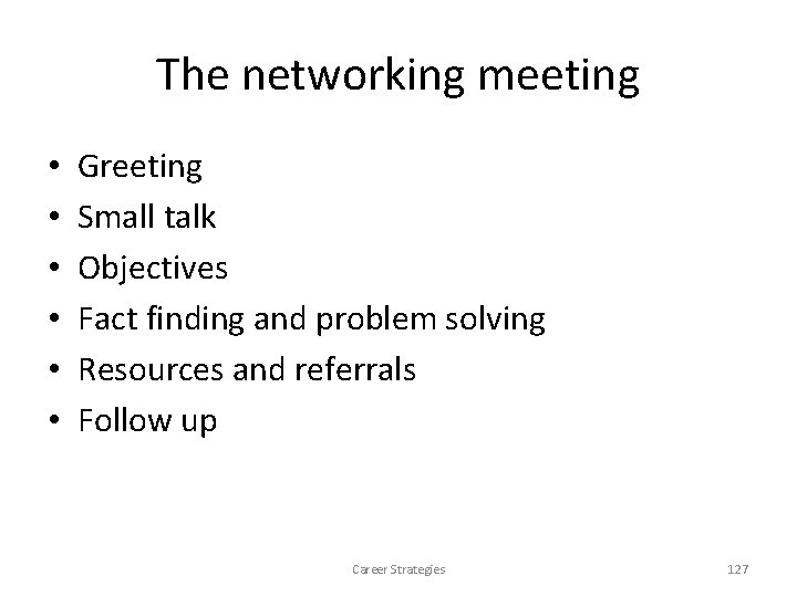 The networking meeting • • • Greeting Small talk Objectives Fact finding and problem The networking meeting • • • Greeting Small talk Objectives Fact finding and problem