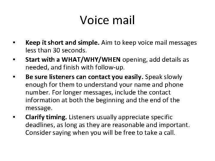 Voice mail • • Keep it short and simple. Aim to keep voice mail Voice mail • • Keep it short and simple. Aim to keep voice mail