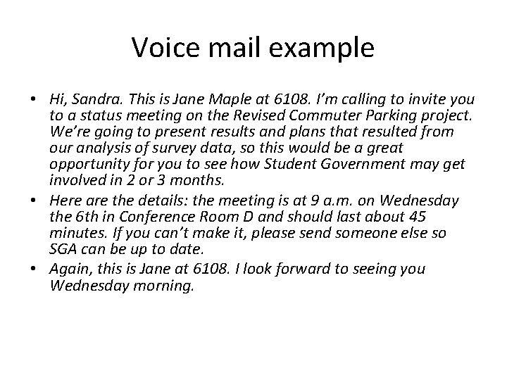 Voice mail example • Hi, Sandra. This is Jane Maple at 6108. I’m calling Voice mail example • Hi, Sandra. This is Jane Maple at 6108. I’m calling