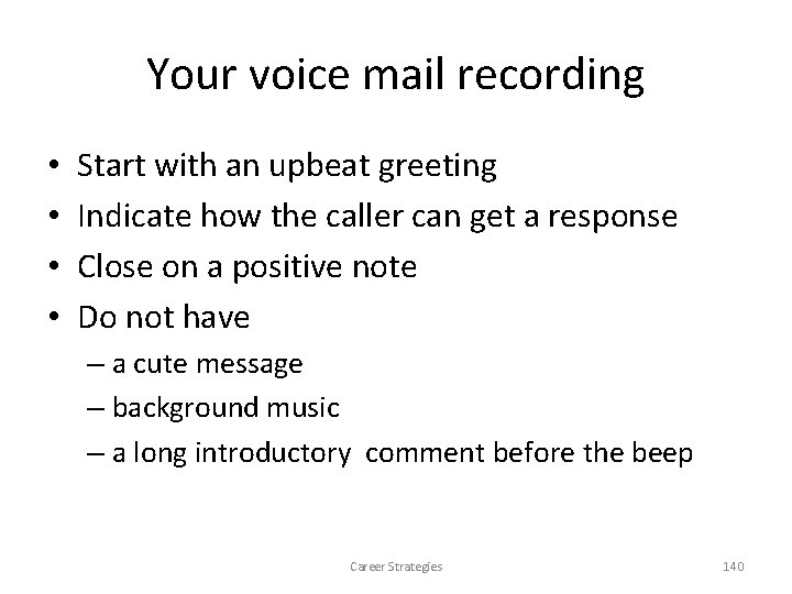 Your voice mail recording • • Start with an upbeat greeting Indicate how the Your voice mail recording • • Start with an upbeat greeting Indicate how the