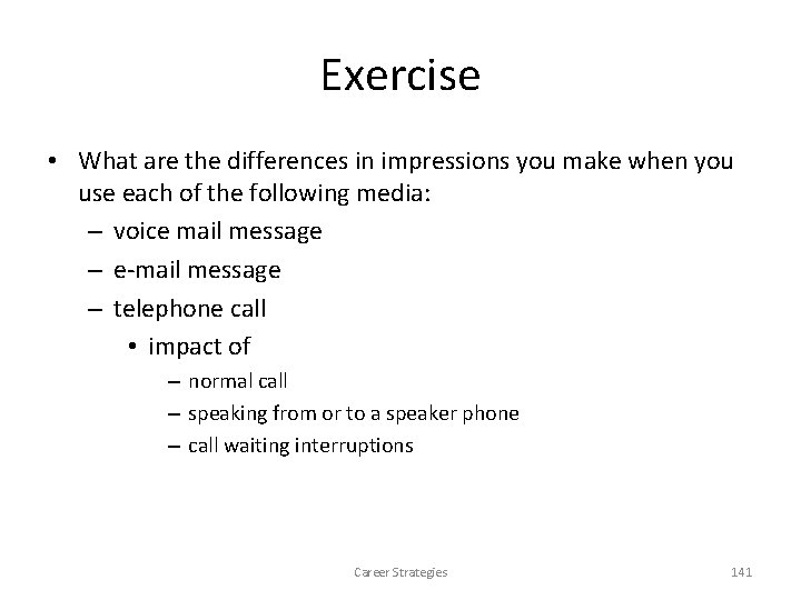 Exercise • What are the differences in impressions you make when you use each Exercise • What are the differences in impressions you make when you use each