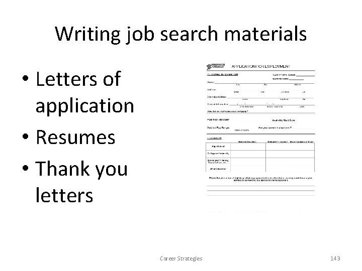 Writing job search materials • Letters of application • Resumes • Thank you letters Writing job search materials • Letters of application • Resumes • Thank you letters