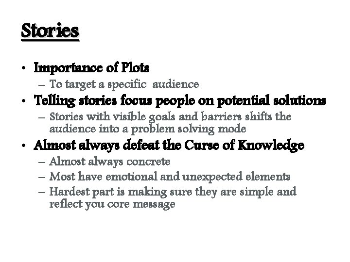 Stories • Importance of Plots – To target a specific audience • Telling stories Stories • Importance of Plots – To target a specific audience • Telling stories