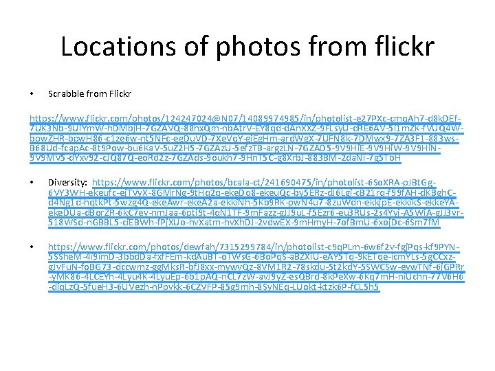 Locations of photos from flickr • Scrabble from Flickr https: //www. flickr. com/photos/124247024@N 07/14089974985/in/photolist-e Locations of photos from flickr • Scrabble from Flickr https: //www. flickr. com/photos/124247024@N 07/14089974985/in/photolist-e