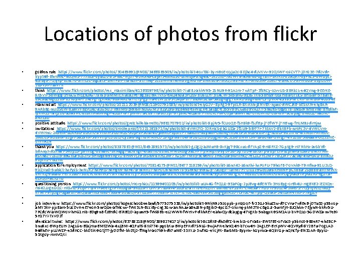 Locations of photos from flickr • • • golden rule https: //www. flickr. com/photos/30465991@N Locations of photos from flickr • • • golden rule https: //www. flickr. com/photos/30465991@N