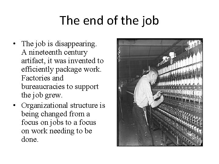 The end of the job • The job is disappearing. A nineteenth century artifact, The end of the job • The job is disappearing. A nineteenth century artifact,