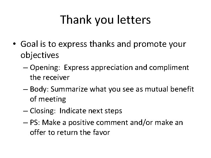 Thank you letters • Goal is to express thanks and promote your objectives – Thank you letters • Goal is to express thanks and promote your objectives –