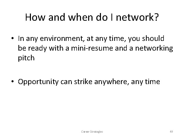 How and when do I network? • In any environment, at any time, you How and when do I network? • In any environment, at any time, you