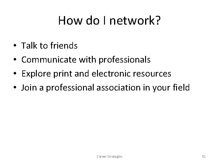 How do I network? • • Talk to friends Communicate with professionals Explore print How do I network? • • Talk to friends Communicate with professionals Explore print