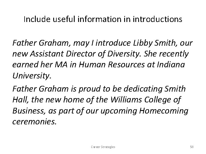 Include useful information in introductions Father Graham, may I introduce Libby Smith, our new Include useful information in introductions Father Graham, may I introduce Libby Smith, our new