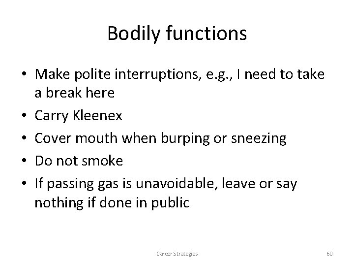 Bodily functions • Make polite interruptions, e. g. , I need to take a Bodily functions • Make polite interruptions, e. g. , I need to take a