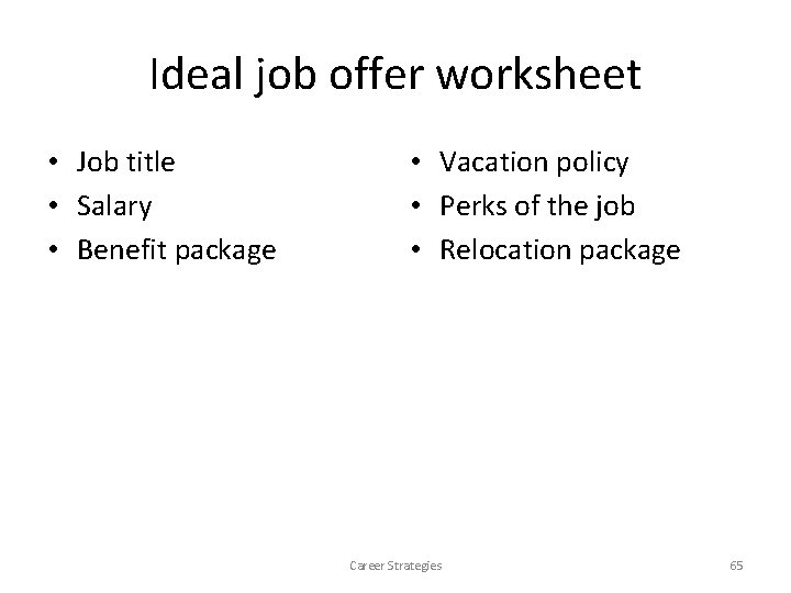 Ideal job offer worksheet • Job title • Salary • Benefit package • Vacation Ideal job offer worksheet • Job title • Salary • Benefit package • Vacation