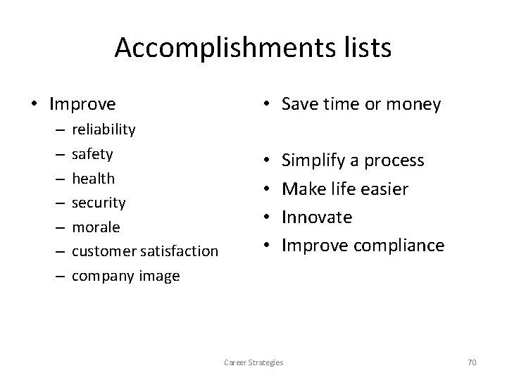 Accomplishments lists • Improve – – – – reliability safety health security morale customer Accomplishments lists • Improve – – – – reliability safety health security morale customer