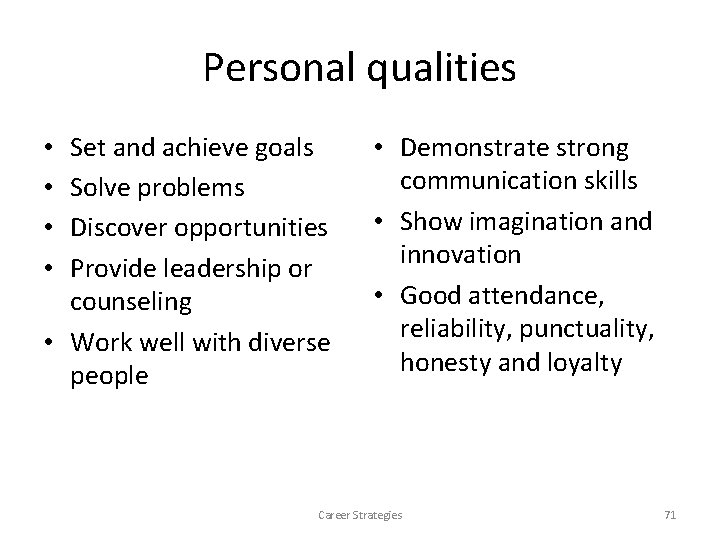 Personal qualities Set and achieve goals Solve problems Discover opportunities Provide leadership or counseling Personal qualities Set and achieve goals Solve problems Discover opportunities Provide leadership or counseling
