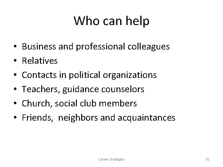 Who can help • • • Business and professional colleagues Relatives Contacts in political Who can help • • • Business and professional colleagues Relatives Contacts in political