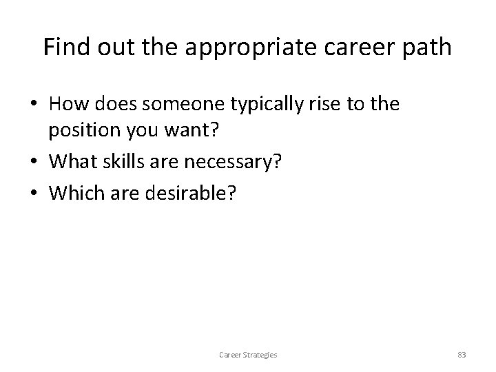 Find out the appropriate career path • How does someone typically rise to the Find out the appropriate career path • How does someone typically rise to the