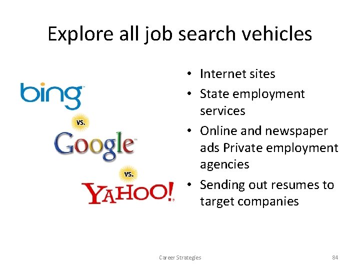 Explore all job search vehicles • Internet sites • State employment services • Online Explore all job search vehicles • Internet sites • State employment services • Online
