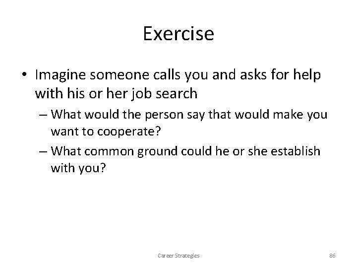 Exercise • Imagine someone calls you and asks for help with his or her Exercise • Imagine someone calls you and asks for help with his or her