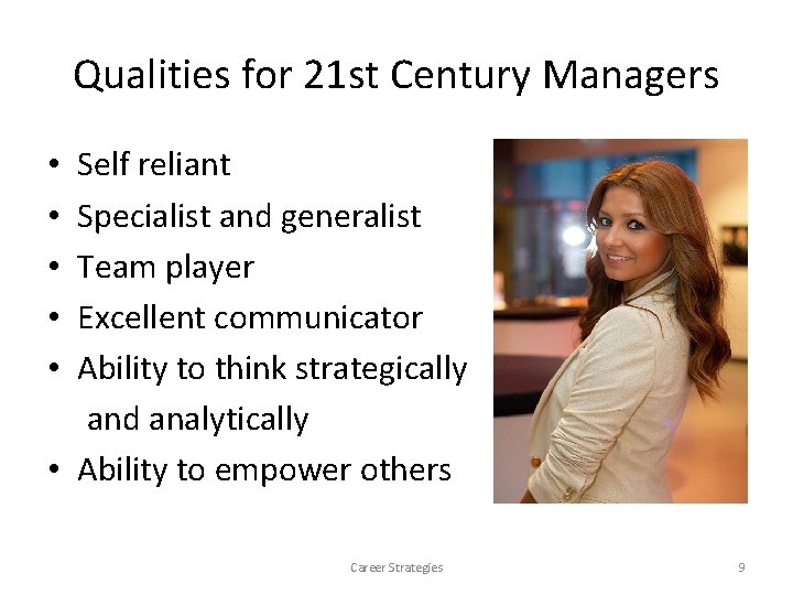 Qualities for 21 st Century Managers Self reliant Specialist and generalist Team player Excellent Qualities for 21 st Century Managers Self reliant Specialist and generalist Team player Excellent