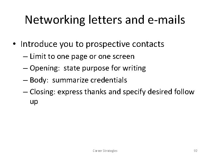 Networking letters and e-mails • Introduce you to prospective contacts – Limit to one Networking letters and e-mails • Introduce you to prospective contacts – Limit to one