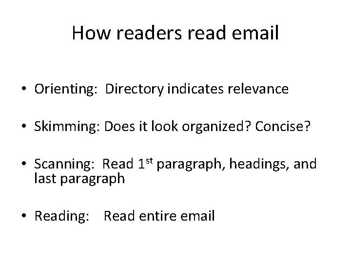 How readers read email • Orienting: Directory indicates relevance • Skimming: Does it look How readers read email • Orienting: Directory indicates relevance • Skimming: Does it look