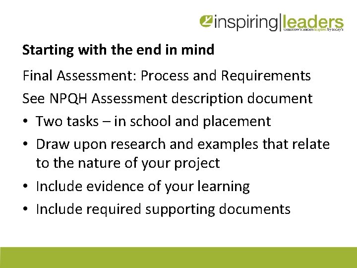 Starting with the end in mind Final Assessment: Process and Requirements See NPQH Assessment