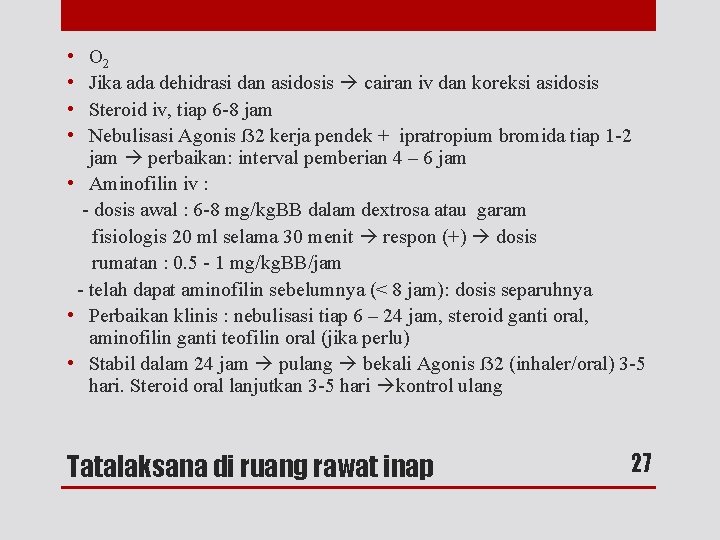  • • O 2 Jika ada dehidrasi dan asidosis cairan iv dan koreksi