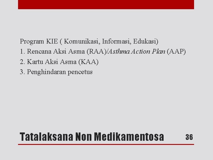 Program KIE ( Komunikasi, Informasi, Edukasi) 1. Rencana Aksi Asma (RAA)/Asthma Action Plan (AAP)