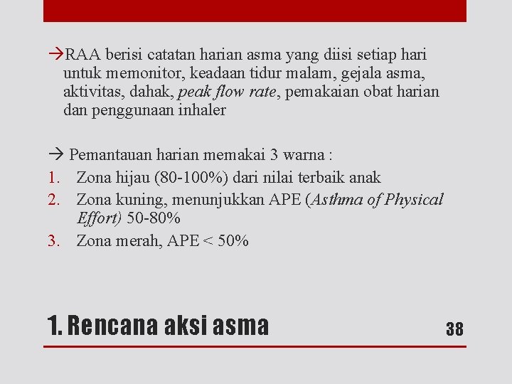  RAA berisi catatan harian asma yang diisi setiap hari untuk memonitor, keadaan tidur