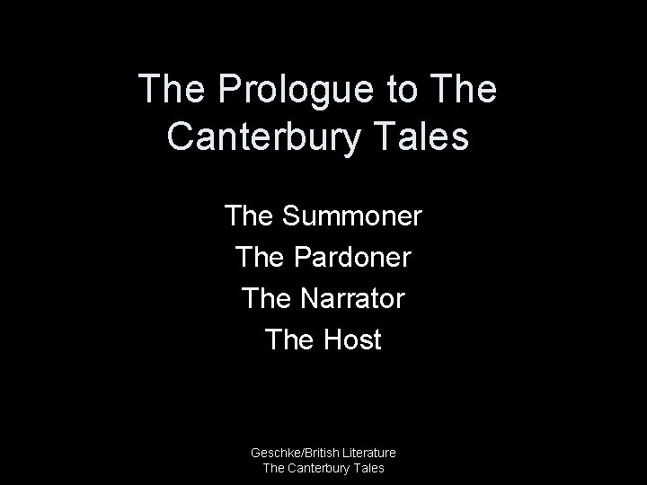 The Prologue to The Canterbury Tales The Summoner The Pardoner The Narrator The Host