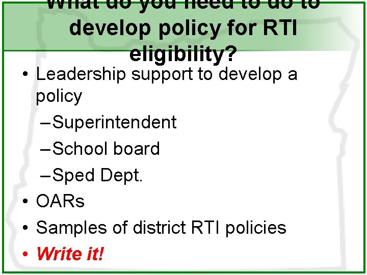 What do you need to do to develop policy for RTI eligibility? • Leadership