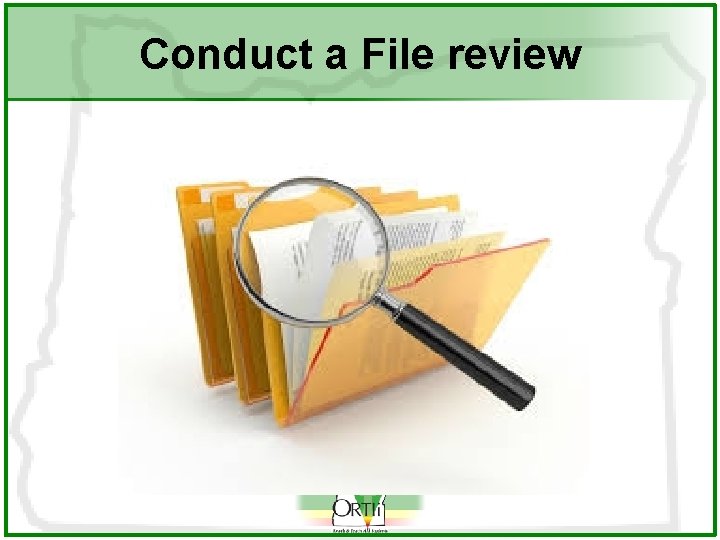 Conduct a File review 