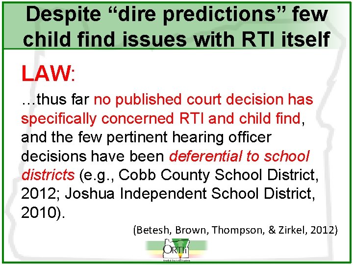 Despite “dire predictions” few child find issues with RTI itself LAW: …thus far no