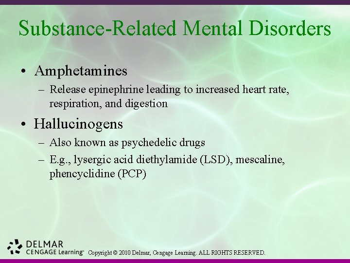 Substance-Related Mental Disorders • Amphetamines – Release epinephrine leading to increased heart rate, respiration,