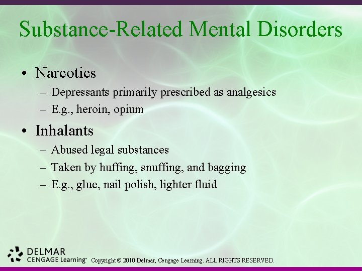 Substance-Related Mental Disorders • Narcotics – Depressants primarily prescribed as analgesics – E. g.