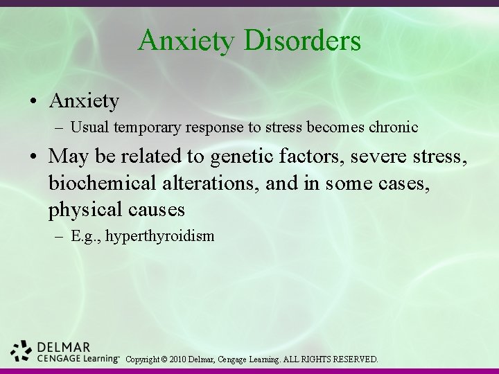 Anxiety Disorders • Anxiety – Usual temporary response to stress becomes chronic • May