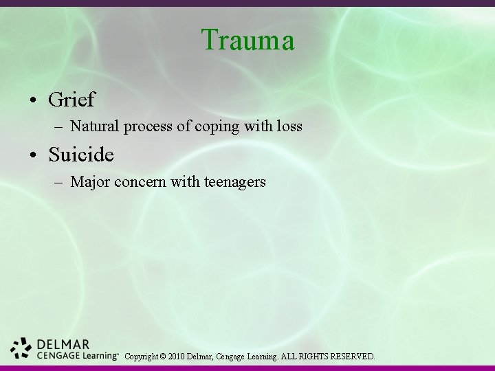 Trauma • Grief – Natural process of coping with loss • Suicide – Major