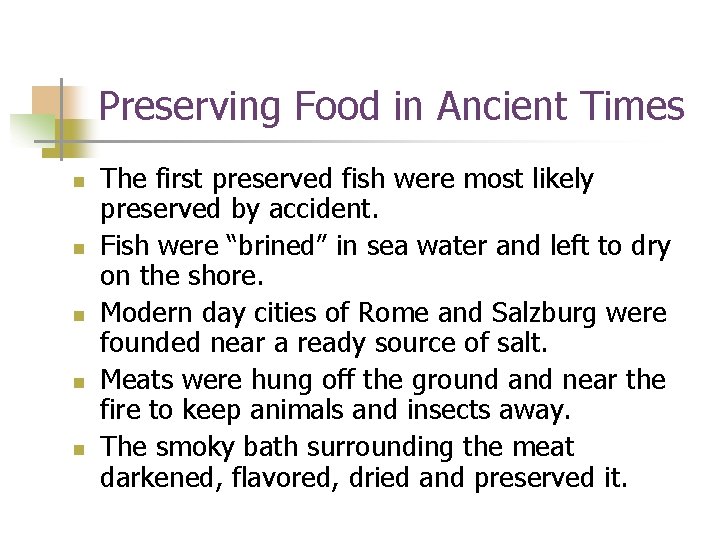 Preserving Food in Ancient Times n n n The first preserved fish were most