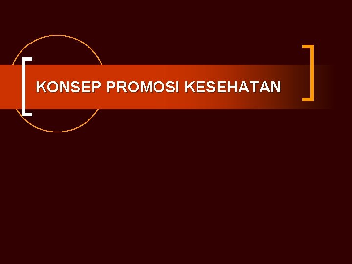 KONSEP PROMOSI KESEHATAN 