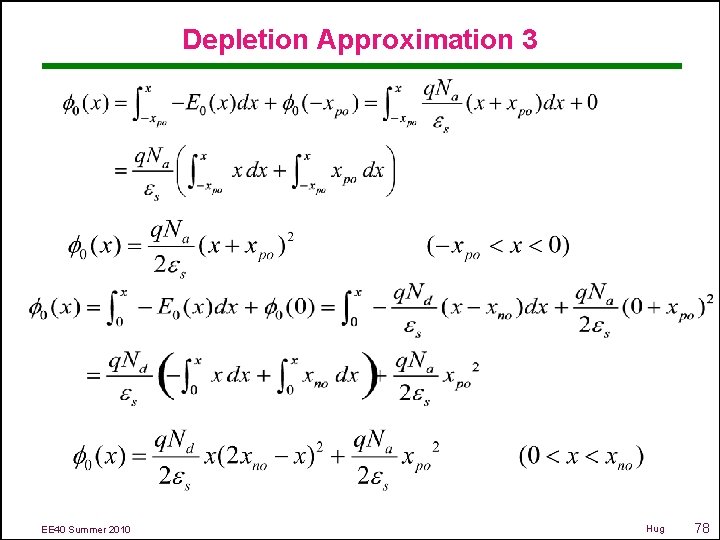 Depletion Approximation 3 EE 40 Summer 2010 Hug 78 