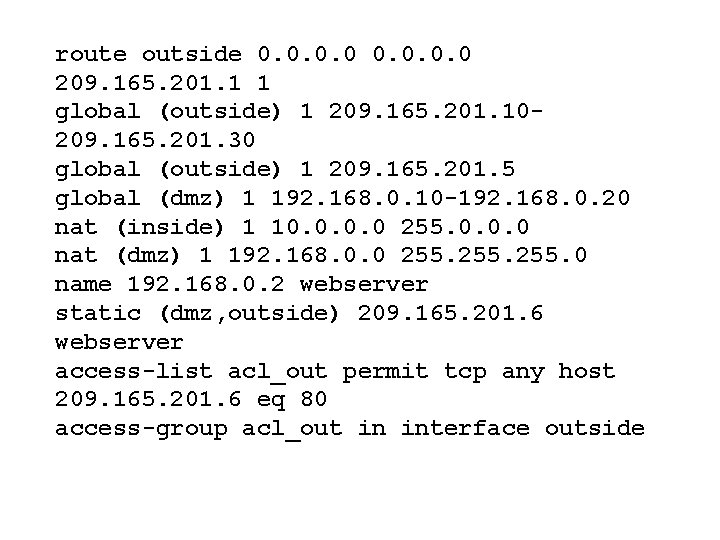 route outside 0. 0 209. 165. 201. 1 1 global (outside) 1 209. 165.