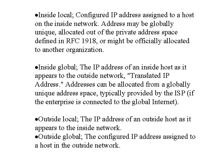 ·Inside local; Configured IP address assigned to a host on the inside network. Address
