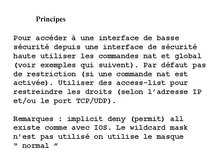 Principes Pour accéder à une interface de basse sécurité depuis une interface de sécurité