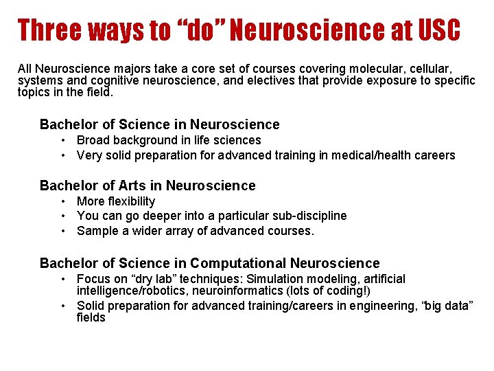 Three ways to “do” Neuroscience at USC All Neuroscience majors take a core set