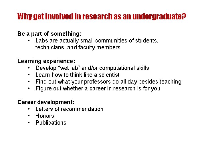 Why get involved in research as an undergraduate? Be a part of something: •