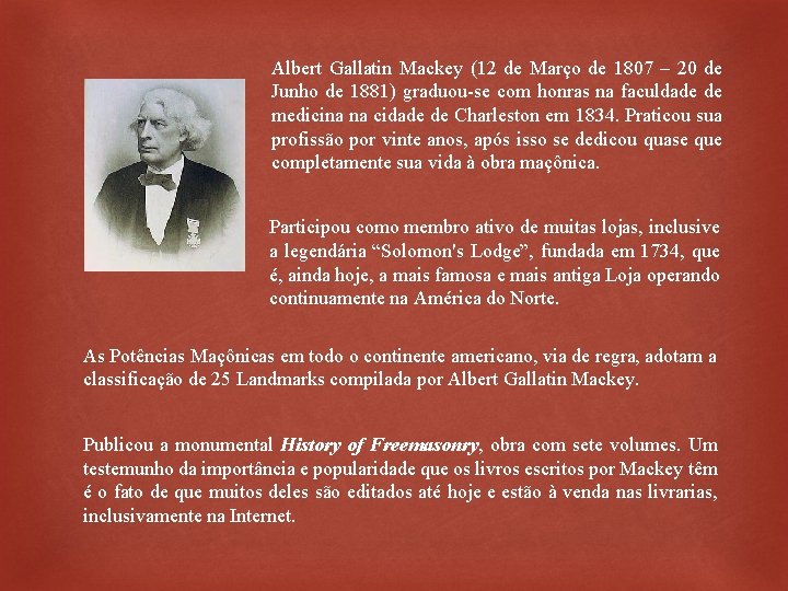 Albert Gallatin Mackey (12 de Março de 1807 – 20 de Junho de 1881)