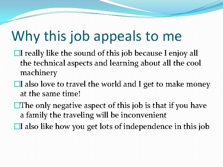 Why this job appeals to me �I really like the sound of this job Why this job appeals to me �I really like the sound of this job